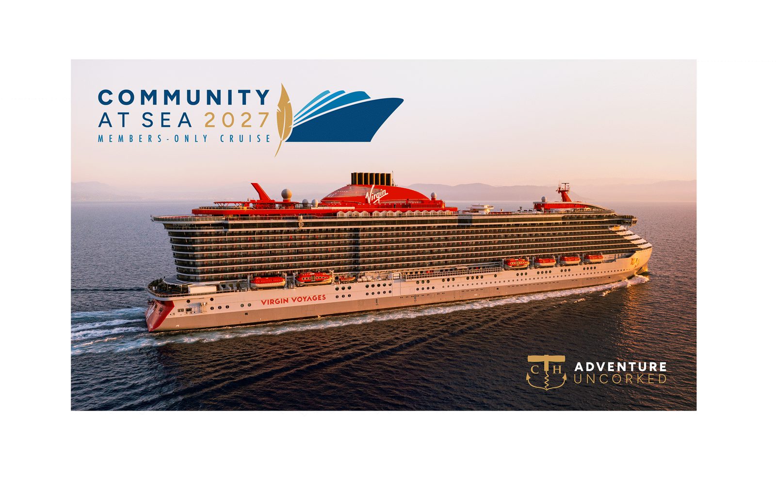 COMMUNITY AT SEA 2027 MEMBERS-ONLY CRUISE; VIRGIN VOYAGES; ADVENTURE UNCORKED — large cruise ship at sea