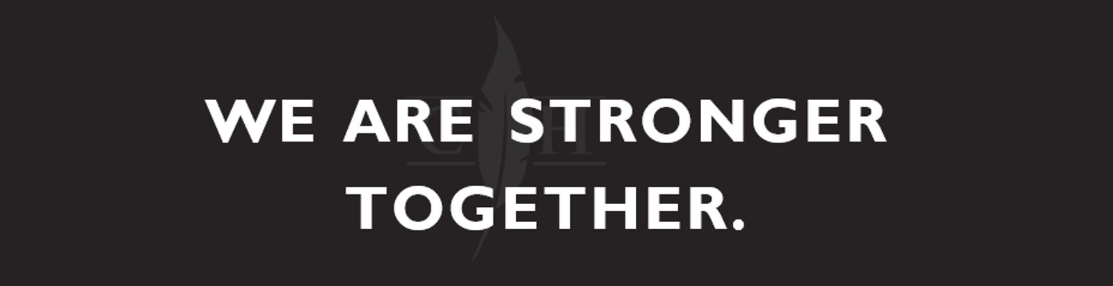 A black background with the words we are stronger together.